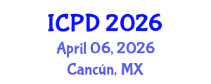 International Conference on Population and Development (ICPD) April 06, 2026 - Cancún, Mexico International Conference on Population and Development (ICPD) April 06, 2026 - Cancún, Mexico
