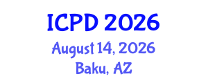 International Conference on Population and Development (ICPD) August 14, 2026 - Baku, Azerbaijan International Conference on Population and Development (ICPD) August 14, 2026 - Baku, Azerbaijan