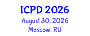 International Conference on Population and Development (ICPD) August 30, 2026 - Moscow, Russia