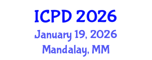 International Conference on Population and Development (ICPD) January 19, 2026 - Mandalay, Myanmar International Conference on Population and Development (ICPD) January 19, 2026 - Mandalay, Myanmar