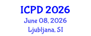 International Conference on Population and Development (ICPD) June 08, 2026 - Ljubljana, Slovenia International Conference on Population and Development (ICPD) June 08, 2026 - Ljubljana, Slovenia