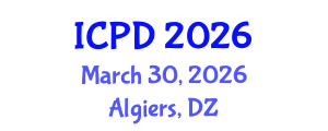 International Conference on Population and Development (ICPD) March 30, 2026 - Algiers, Algeria International Conference on Population and Development (ICPD) March 30, 2026 - Algiers, Algeria