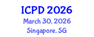 International Conference on Population and Development (ICPD) March 30, 2026 - Singapore, Singapore International Conference on Population and Development (ICPD) March 30, 2026 - Singapore, Singapore