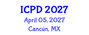 International Conference on Population and Development (ICPD) April 05, 2027 - Cancún, Mexico International Conference on Population and Development (ICPD) April 05, 2027 - Cancún, Mexico