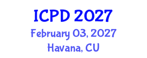 International Conference on Population and Development (ICPD) February 03, 2027 - Havana, Cuba International Conference on Population and Development (ICPD) February 03, 2027 - Havana, Cuba