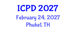 International Conference on Population and Development (ICPD) February 24, 2027 - Phuket, Thailand International Conference on Population and Development (ICPD) February 24, 2027 - Phuket, Thailand
