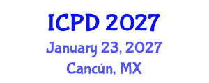 International Conference on Population and Development (ICPD) January 23, 2027 - Cancún, Mexico International Conference on Population and Development (ICPD) January 23, 2027 - Cancún, Mexico