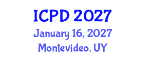 International Conference on Population and Development (ICPD) January 16, 2027 - Montevideo, Uruguay International Conference on Population and Development (ICPD) January 16, 2027 - Montevideo, Uruguay