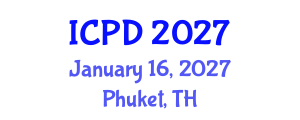 International Conference on Population and Development (ICPD) January 16, 2027 - Phuket, Thailand International Conference on Population and Development (ICPD) January 16, 2027 - Phuket, Thailand