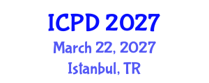 International Conference on Population and Development (ICPD) March 22, 2027 - Istanbul, Turkey