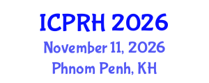 International Conference on Population and Reproductive Health (ICPRH) November 11, 2026 - Phnom Penh, Cambodia International Conference on Population and Reproductive Health (ICPRH) November 11, 2026 - Phnom Penh, Cambodia