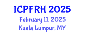 International Conference on Population, Family and Reproductive Health (ICPFRH) February 11, 2025 - Kuala Lumpur, Malaysia