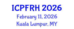 International Conference on Population, Family and Reproductive Health (ICPFRH) February 11, 2026 - Kuala Lumpur, Malaysia