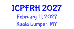 International Conference on Population, Family and Reproductive Health (ICPFRH) February 11, 2027 - Kuala Lumpur, Malaysia International Conference on Population, Family and Reproductive Health (ICPFRH) February 11, 2027 - Kuala Lumpur, Malaysia