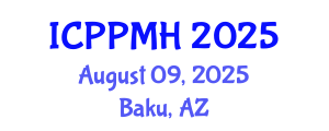 International Conference on Positive Psychology and Mental Health (ICPPMH) August 09, 2025 - Baku, Azerbaijan
