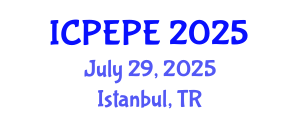 International Conference on Power Electronics and Power Engineering (ICPEPE) July 29, 2025 - Istanbul, Turkey