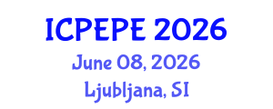 International Conference on Power Electronics and Power Engineering (ICPEPE) June 08, 2026 - Ljubljana, Slovenia International Conference on Power Electronics and Power Engineering (ICPEPE) June 08, 2026 - Ljubljana, Slovenia