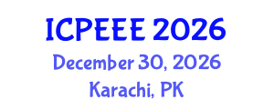 International Conference on Power, Energy and Electrical Engineering (ICPEEE) December 30, 2026 - Karachi, Pakistan International Conference on Power, Energy and Electrical Engineering (ICPEEE) December 30, 2026 - Karachi, Pakistan