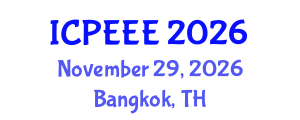 International Conference on Power, Energy and Electrical Engineering (ICPEEE) November 29, 2026 - Bangkok, Thailand International Conference on Power, Energy and Electrical Engineering (ICPEEE) November 29, 2026 - Bangkok, Thailand