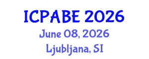 International Conference on Precision Agriculture and Biosystems Engineering (ICPABE) June 08, 2026 - Ljubljana, Slovenia International Conference on Precision Agriculture and Biosystems Engineering (ICPABE) June 08, 2026 - Ljubljana, Slovenia