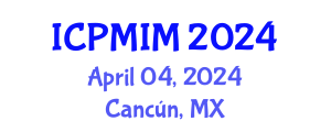 International Conference on Preventive Medicine and Integrative Medicine (ICPMIM) April 04, 2024 - Cancún, Mexico