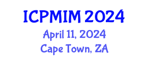 International Conference on Preventive Medicine and Integrative Medicine (ICPMIM) April 11, 2024 - Cape Town, South Africa
