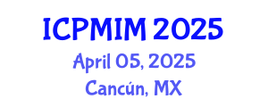 International Conference on Preventive Medicine and Integrative Medicine (ICPMIM) April 05, 2025 - Cancún, Mexico