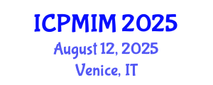 International Conference on Preventive Medicine and Integrative Medicine (ICPMIM) August 12, 2025 - Venice, Italy