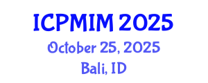 International Conference on Preventive Medicine and Integrative Medicine (ICPMIM) October 25, 2025 - Bali, Indonesia