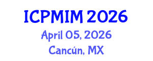 International Conference on Preventive Medicine and Integrative Medicine (ICPMIM) April 05, 2026 - Cancún, Mexico