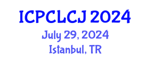 International Conference on Principles of Criminal Law and Criminal Justice (ICPCLCJ) July 29, 2024 - Istanbul, Turkey