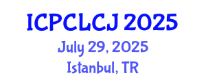 International Conference on Principles of Criminal Law and Criminal Justice (ICPCLCJ) July 29, 2025 - Istanbul, Turkey