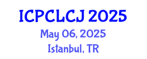 International Conference on Principles of Criminal Law and Criminal Justice (ICPCLCJ) May 06, 2025 - Istanbul, Turkey