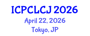 International Conference on Principles of Criminal Law and Criminal Justice (ICPCLCJ) April 22, 2026 - Tokyo, Japan