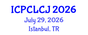 International Conference on Principles of Criminal Law and Criminal Justice (ICPCLCJ) July 29, 2026 - Istanbul, Turkey