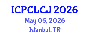 International Conference on Principles of Criminal Law and Criminal Justice (ICPCLCJ) May 06, 2026 - Istanbul, Turkey