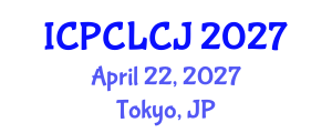 International Conference on Principles of Criminal Law and Criminal Justice (ICPCLCJ) April 22, 2027 - Tokyo, Japan International Conference on Principles of Criminal Law and Criminal Justice (ICPCLCJ) April 22, 2027 - Tokyo, Japan