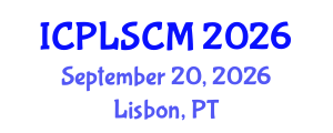 International Conference on Procurement, Logistics and Supply Chain Management (ICPLSCM) September 20, 2026 - Lisbon, Portugal