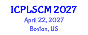 International Conference on Procurement, Logistics and Supply Chain Management (ICPLSCM) April 22, 2027 - Boston, United States International Conference on Procurement, Logistics and Supply Chain Management (ICPLSCM) April 22, 2027 - Boston, United States