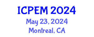 International Conference on Production Engineering and Management (ICPEM) May 23, 2024 - Montreal, Canada