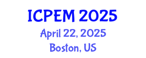 International Conference on Production Engineering and Management (ICPEM) April 22, 2025 - Boston, United States