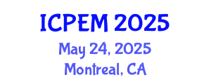 International Conference on Production Engineering and Management (ICPEM) May 24, 2025 - Montreal, Canada