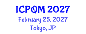 International Conference on Productivity and Quality Management (ICPQM) February 25, 2027 - Tokyo, Japan International Conference on Productivity and Quality Management (ICPQM) February 25, 2027 - Tokyo, Japan