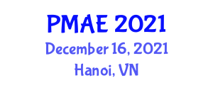 International Conference on Progress in Mechanical and Aerospace Engineering (PMAE) December 16, 2021 - Hanoi, Vietnam