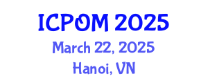 International Conference on Project Organisation and Management (ICPOM) March 22, 2025 - Hanoi, Vietnam