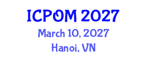 International Conference on Project Organisation and Management (ICPOM) March 10, 2027 - Hanoi, Vietnam International Conference on Project Organisation and Management (ICPOM) March 10, 2027 - Hanoi, Vietnam