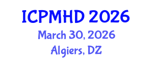International Conference on Psychiatry and Mental Health Disorders (ICPMHD) March 30, 2026 - Algiers, Algeria International Conference on Psychiatry and Mental Health Disorders (ICPMHD) March 30, 2026 - Algiers, Algeria