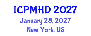 International Conference on Psychiatry and Mental Health Disorders (ICPMHD) January 28, 2027 - New York, United States International Conference on Psychiatry and Mental Health Disorders (ICPMHD) January 28, 2027 - New York, United States