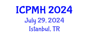 International Conference on Psychiatry and Mental Health (ICPMH) July 29, 2024 - Istanbul, Turkey
