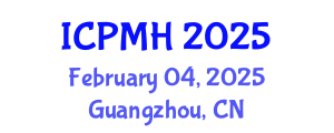 International Conference on Psychiatry and Mental Health (ICPMH) February 04, 2025 - Guangzhou, China